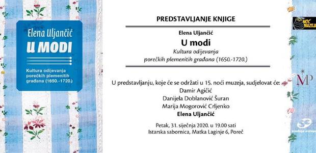 Predstavljanje monografije "U modi. Kultura odijevanja porečkih plemenitih građana (1650.-1720.)"